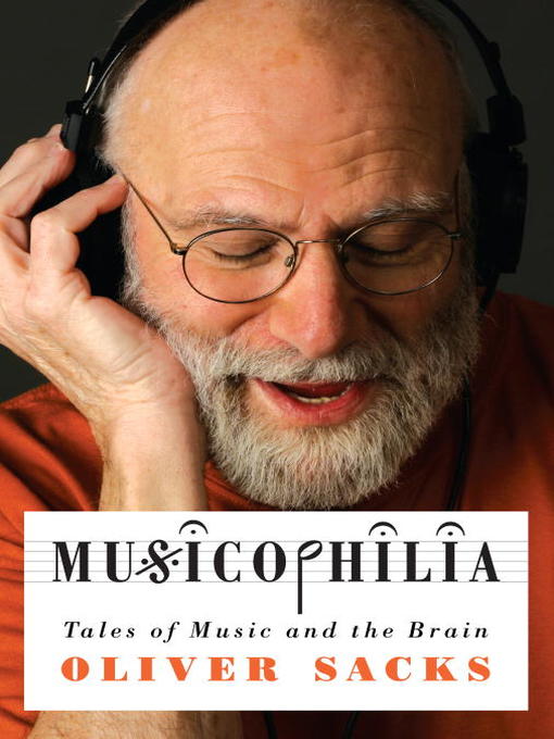 Title details for Musicophilia by Oliver Sacks - Wait list